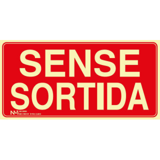 Señal de emergencia en catalán Sense Sortida luminiscente